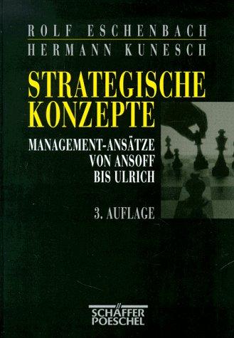 Strategische Konzepte. Management- Ansätze von Ansoff bis Ulrich