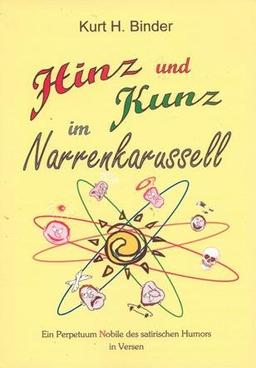 Hinz und Kunz im Narrenkarussell: Ein Perpetuum Nobile des satirischen Humors in Versen