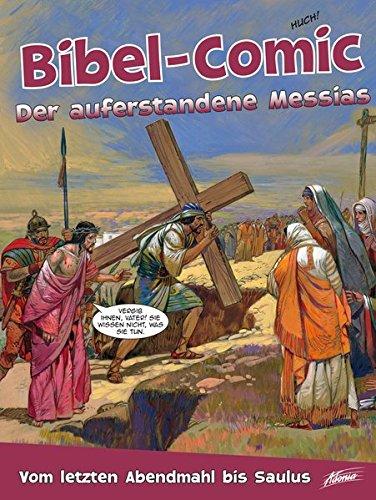 Bibel-Comic – Der auferstandene Messias: Vom letzten Abendmahl bis Saulus