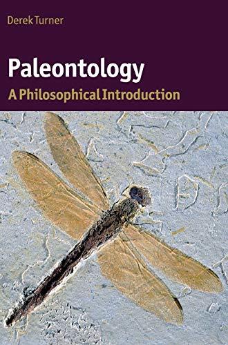 Paleontology: A Philosophical Introduction (Cambridge Introductions to Philosophy and Biology)