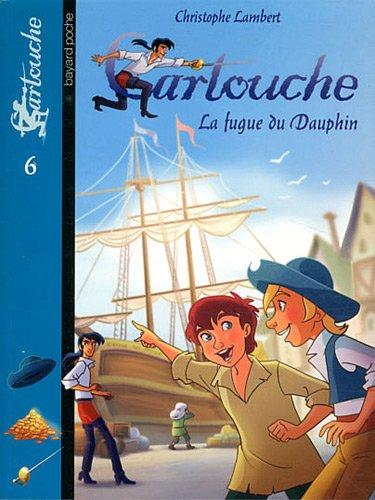 Cartouche. Vol. 6. La fugue du Dauphin