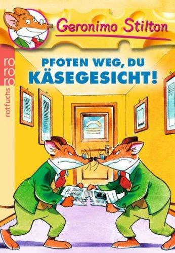 Pfoten weg, du Käsegesicht!