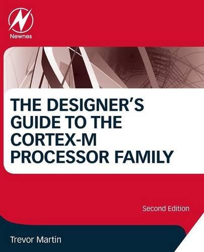 The Designer's Guide to the Cortex-m Processor Family