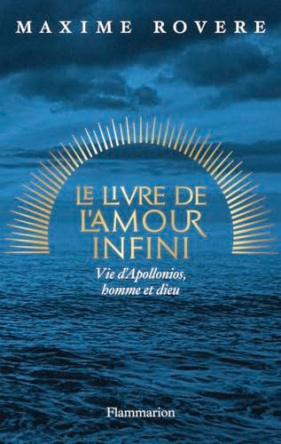 Le livre de l'amour infini : vie d'Apollonios, homme et dieu