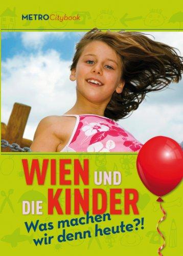 Wien und die Kinder: Was machen wir denn heute?!