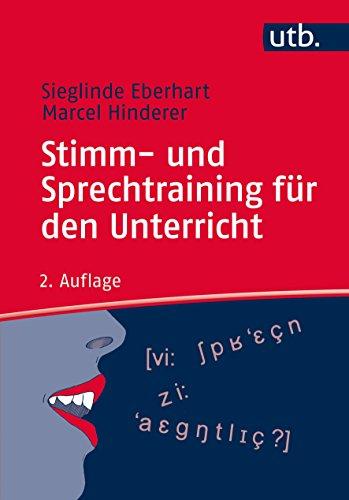 Stimm- und Sprechtraining für den Unterricht: Ein Übungsbuch