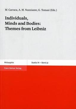 Individuals, Minds and Bodies: Themes from Leibniz (Studia Leibnitiana - Sonderhefte (STL-So))