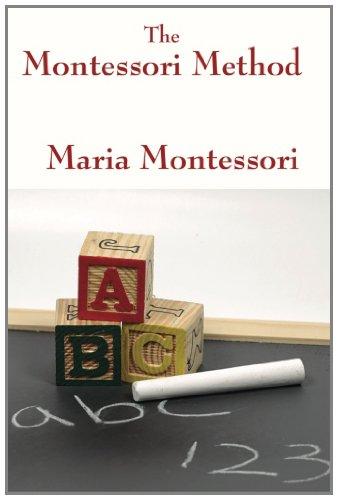 The Montessori Method by Maria Montessori