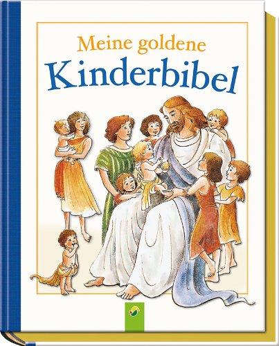 Meine goldene Kinderbibel: Mit Goldschnitt