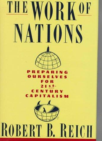 The Work of Nations: Preparing Ourselves for 21st-Century Capitalism