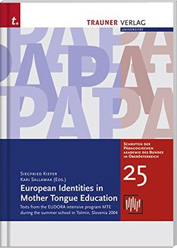 European Identities in Mother Tongue Education: Texts from the EUDORA intensive program MTE during the summer school in Tolmin, Slovenia 2004