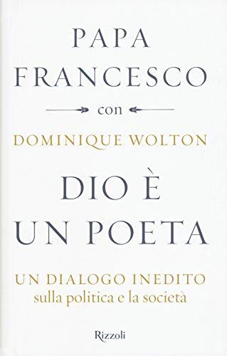 Dio è un poeta. Un dialogo inedito sulla politica e la società (Saggi stranieri)