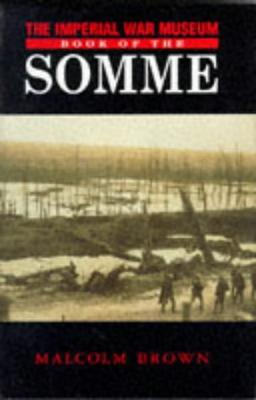 The Imperial War Museum Book of the Somme (Imperial War Museum series)