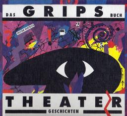 Das Grips Buch. Theatergeschichten