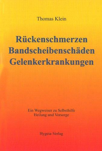 Rückenschmerzen Bandscheibenschäden Gelenkerkrankungen: Ein Wegweiser zu Selbsthilfe Heilung und Vorsorge