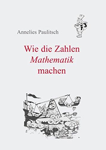 Wie die Zahlen Mathematik machen: Ein Besuch im Land der natürlichen Zahlen