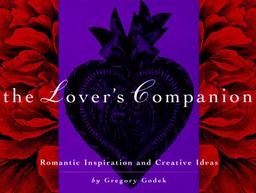 The Lover's Companion: Romantic Inspiration and Creative Ideas