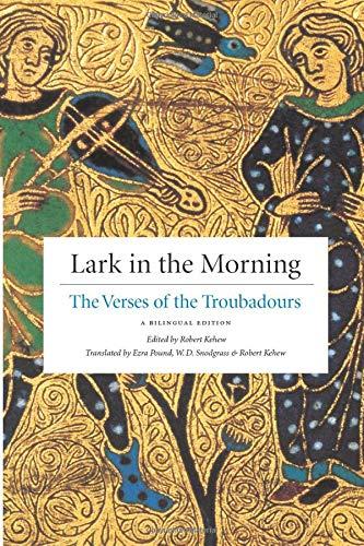 Lark in the Morning: The Verses of the Troubadours, a Bilingual Edition