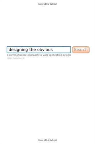 Designing the Obvious: A Commonsense Approach to Web Application Design