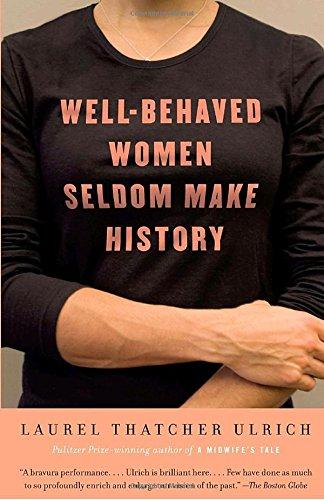 Well-Behaved Women Seldom Make History (Vintage)