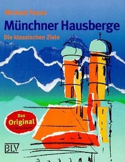 Münchner Hausberge. Neue klassische Ziele