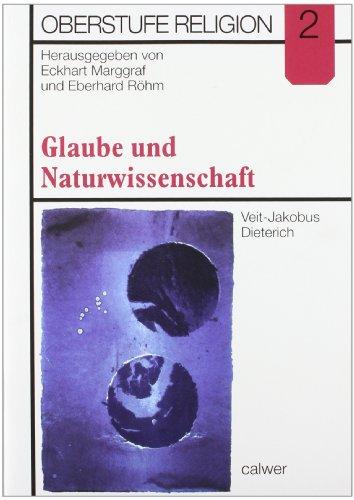 Oberstufe Religion, H.2, Glaube und Naturwissenschaft: Oberstufe Religion 2: HEFT 2