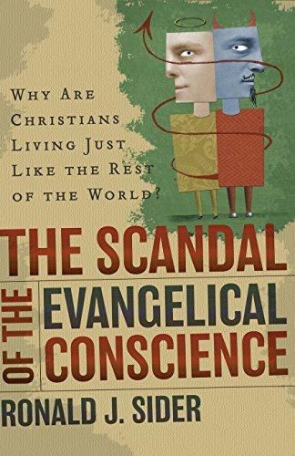 The Scandal of the Evangelical Conscience: Why Are Christians Living Just Like The Rest Of The World?