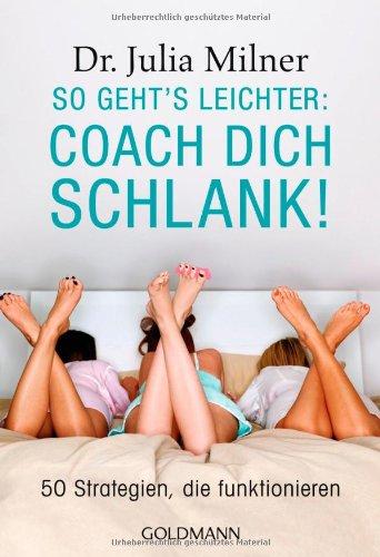 So geht's leichter: Coach dich schlank!: 50 Strategien, die funktionieren