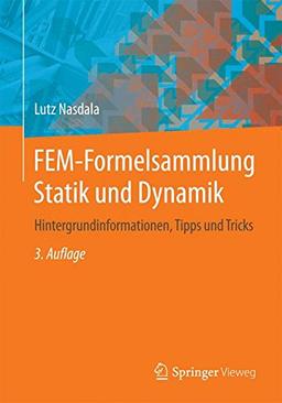 FEM-Formelsammlung Statik und Dynamik: Hintergrundinformationen, Tipps und Tricks