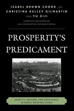 Prosperity's Predicament: Identity, Reform, and Resistance in Rural Wartime China (Asia/Pacific/Perspectives)