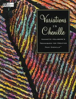 Variations in Chenille: Nannette Holmberg's Techniques for Creating Faux Chenille