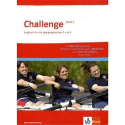 Challenge Baden-Württemberg Band 2. Schülerbuch 12./13. Klasse: Englisch für berufliche Gymnasien. Für die Jahrgangsstufen 1 und 2: Bd 2