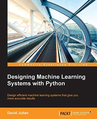 Designing Machine Learning Systems with Python (English Edition)