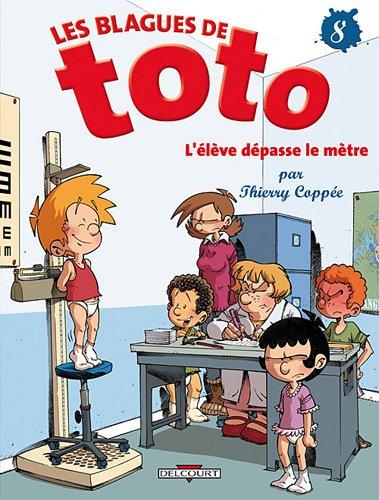 Les blagues de Toto. Vol. 8. L'élève dépasse le mètre