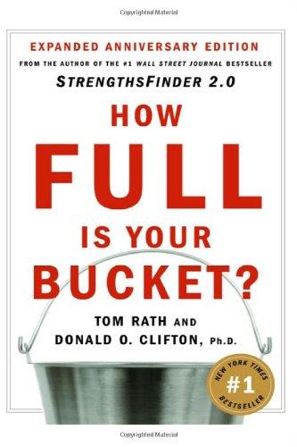 How Full Is Your Bucket?: Positive Strategies for Life and Work