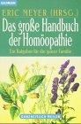 Das große Handbuch der Homöopathie. Ein Ratgeber für die ganze Familie