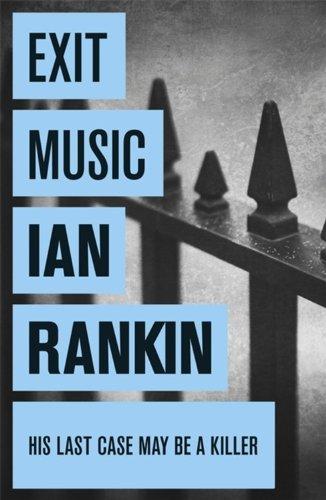 Exit Music: An Inspector Rebus Novel