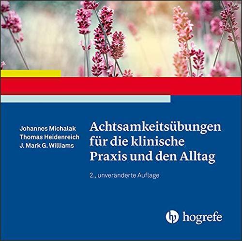 Achtsamkeitsübungen für die klinische Praxis und den Alltag: Audio-CD (MP3-Dateien) (Ratgeber zur Reihe Fortschritte der Psychotherapie)