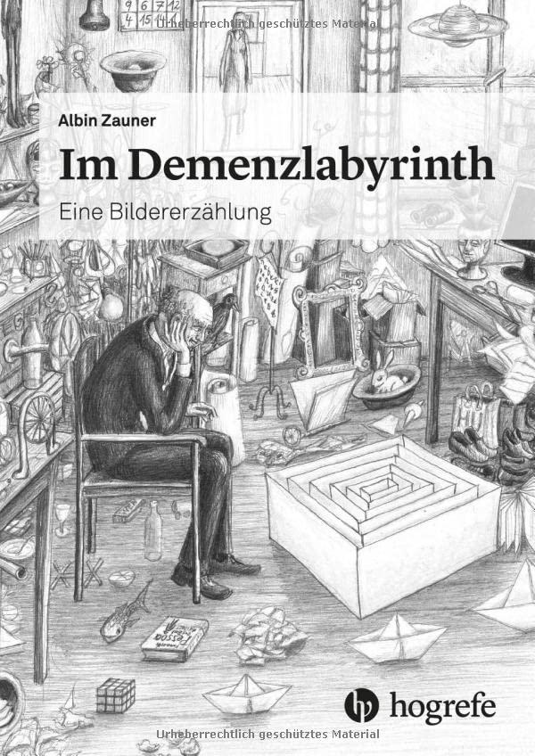 Im Demenzlabyrinth: Eine Bilderzählung