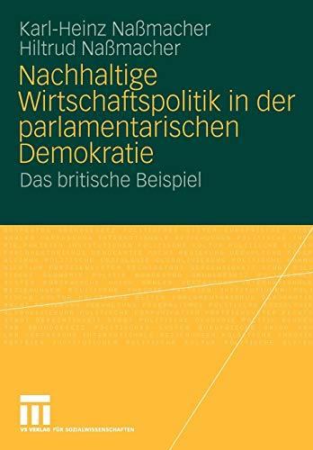 Nachhaltige Wirtschaftspolitik In Der Parlamentarischen Demokratie: Das britische Beispiel (German Edition)