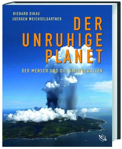 Der unruhige Planet: Der Mensch und die Naturgewalten