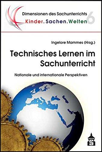 Technisches Lernen im Sachunterricht: Nationale und internationale Perspektiven (Dimensionen des Sachunterrichts)