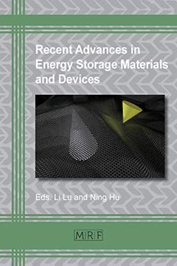 Recent Advances in Energy Storage Materials and Devices (Materials Research Foundations, Band 12)