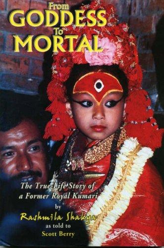 From Goddess to Mortal: The True Life Story of Kumari