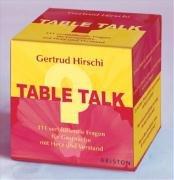 Table Talk: 111 verblüffende Fragen für Gespräche mit Herz und Verstand: 111 verblÃ1/4ffende Fragen fÃ1/4r GesprÃ¤che mit Herz und Verstand