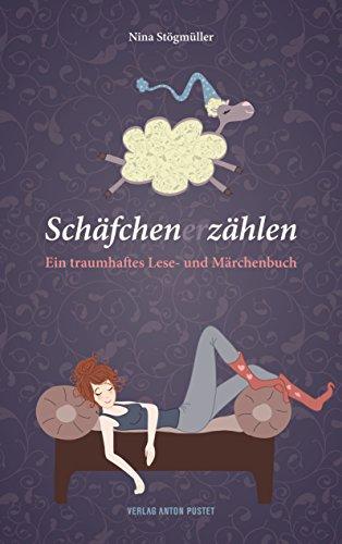 Schäfchen (er)zählen: Ein traumhaftes Lese- und Märchenbuch