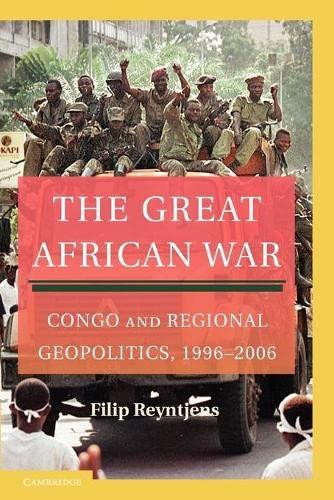 The Great African War: Congo and Regional Geopolitics, 1996-2006