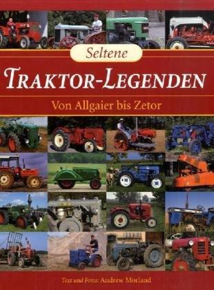 Seltene Traktor-Legenden. Von Allgaier bis Zetor