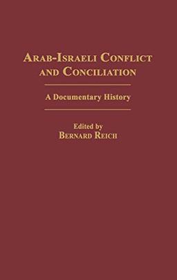 Arab-Israeli Conflict and Conciliation: A Documentary History