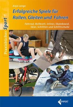 Erfolgreiche Spiele für Rollen, Gleiten und Fahren - Fahrrad, Rollbrett, Inlinern, Skateboard, Skiern, Schlitten und Schlittschuhen